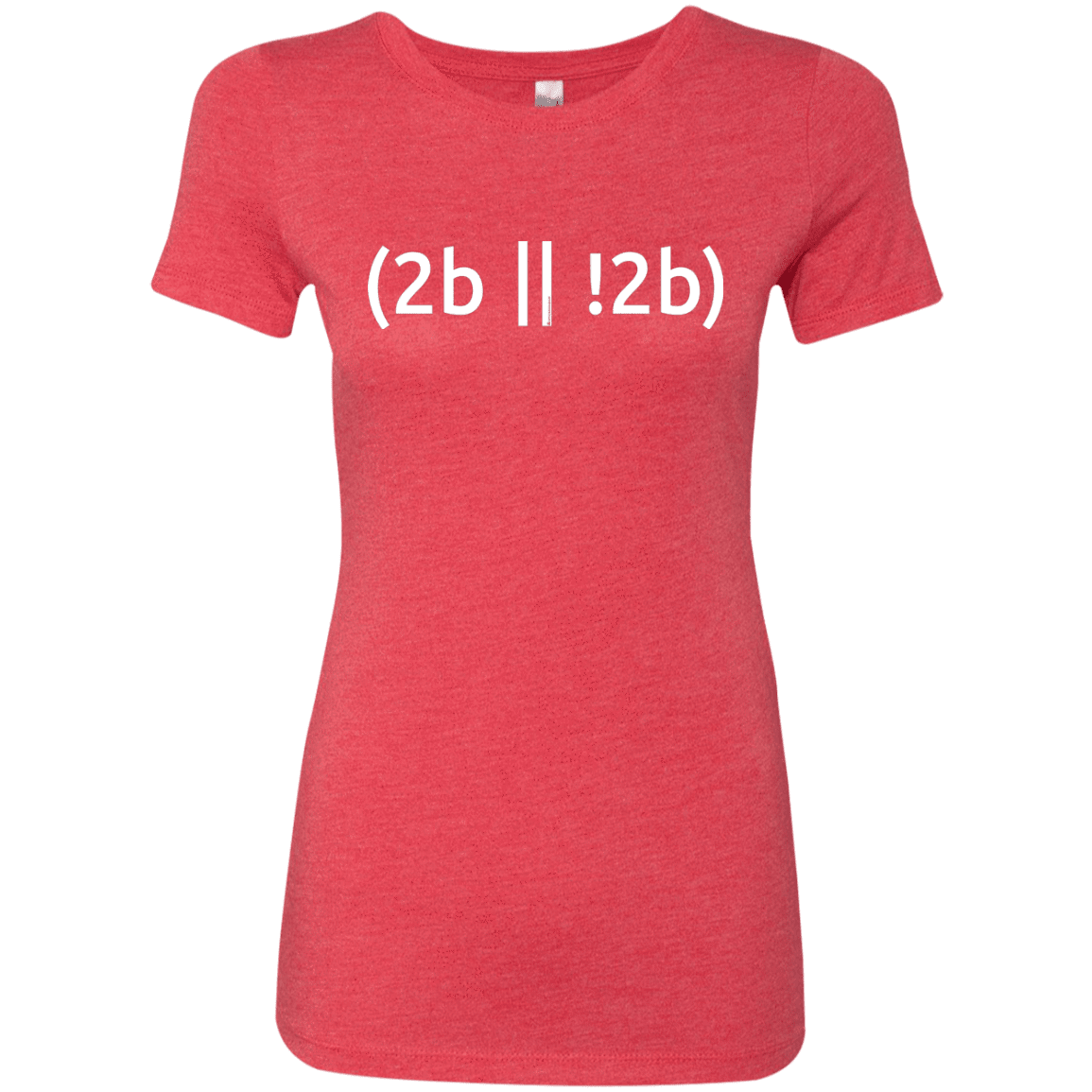 T-Shirts Vintage Red / Small 2b Or Not 2b Women's Triblend T-Shirt