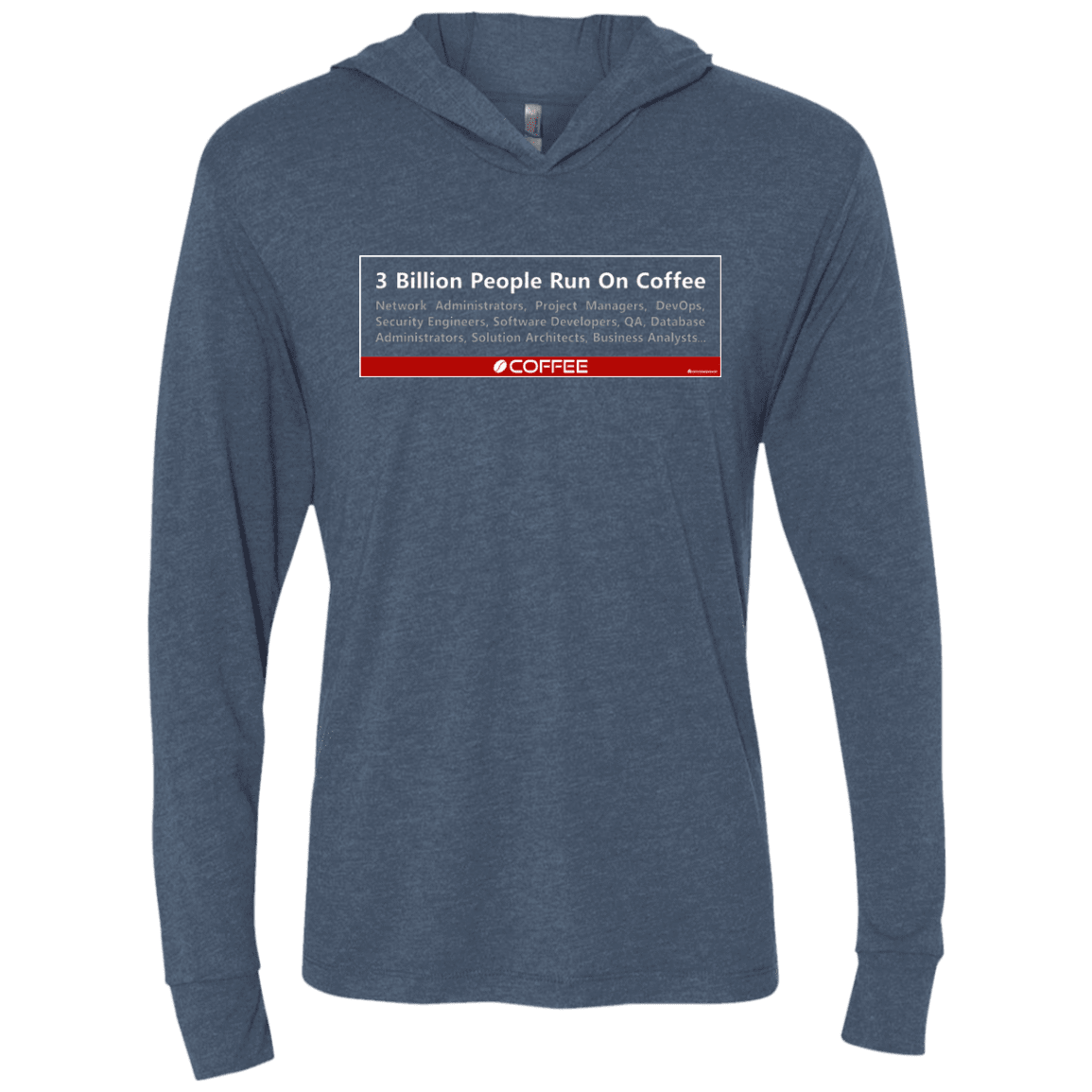 T-Shirts Indigo / X-Small 3 Billion People Run On Java Triblend Long Sleeve Hoodie Tee