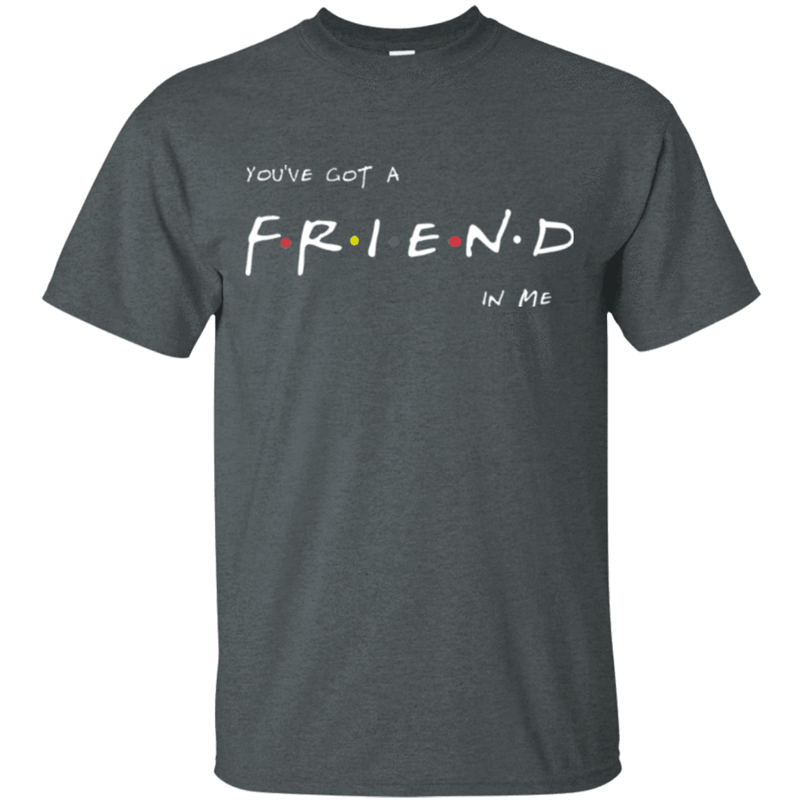 T-Shirts Dark Heather / Small A Friend In Me T-Shirt