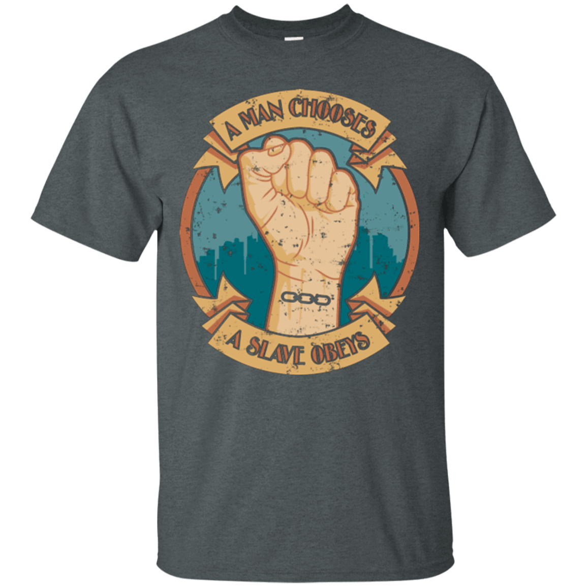 T-Shirts Dark Heather / Small A Man Chooses A Slave Obeys T-Shirt