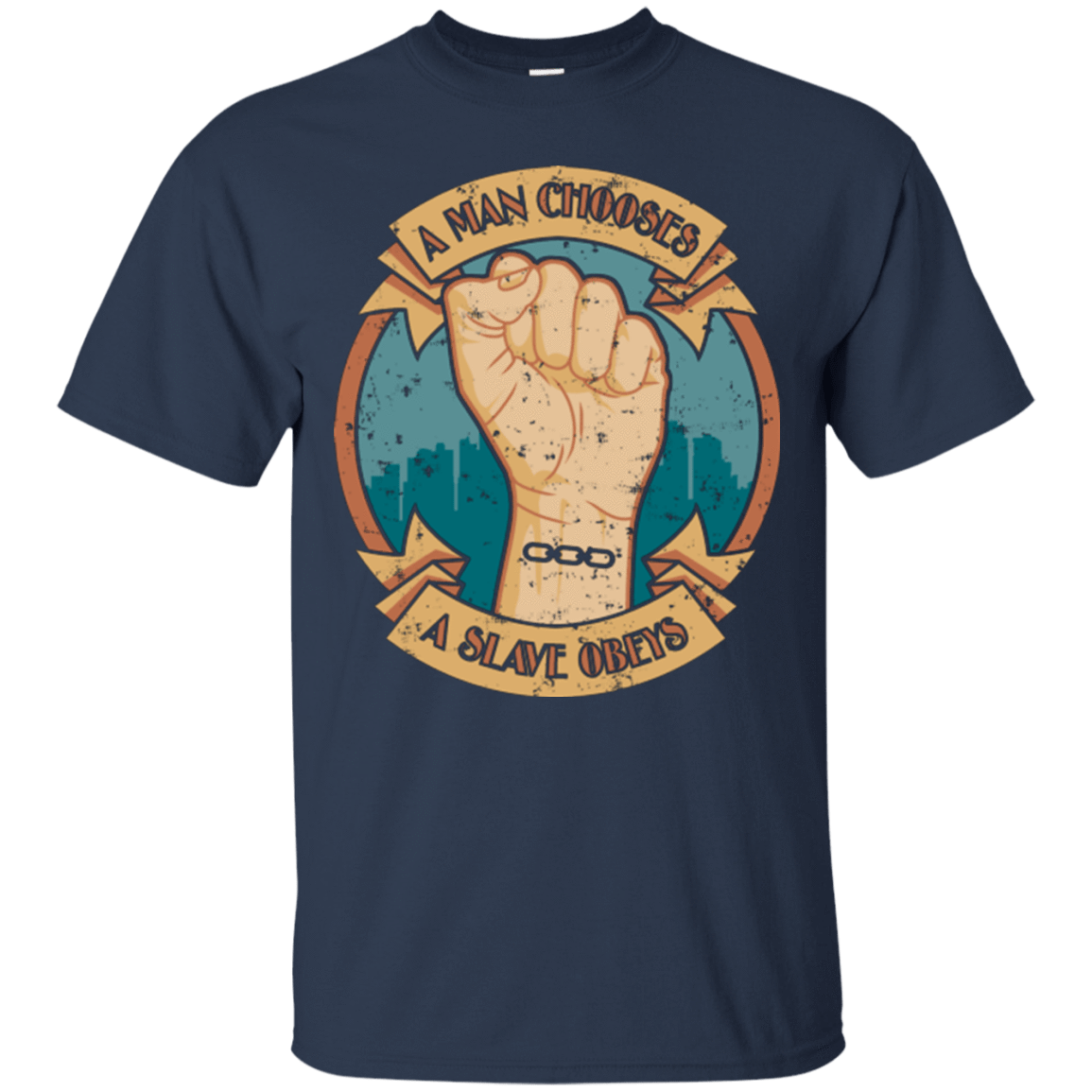 T-Shirts Navy / Small A Man Chooses A Slave Obeys T-Shirt