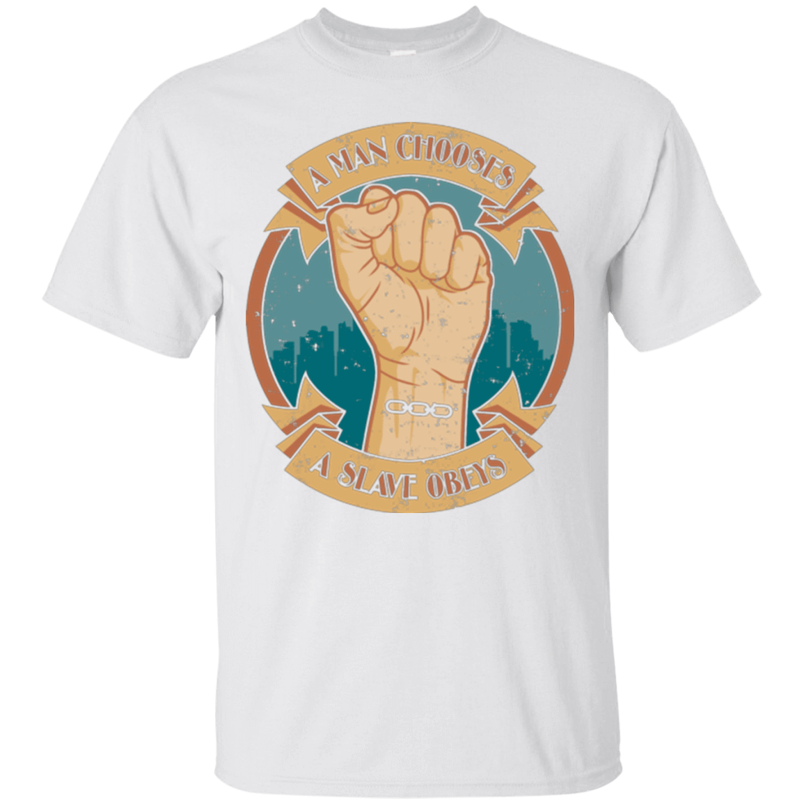 T-Shirts White / Small A Man Chooses A Slave Obeys T-Shirt