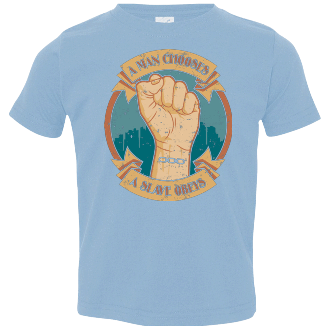 T-Shirts Light Blue / 2T A Man Chooses A Slave Obeys Toddler Premium T-Shirt