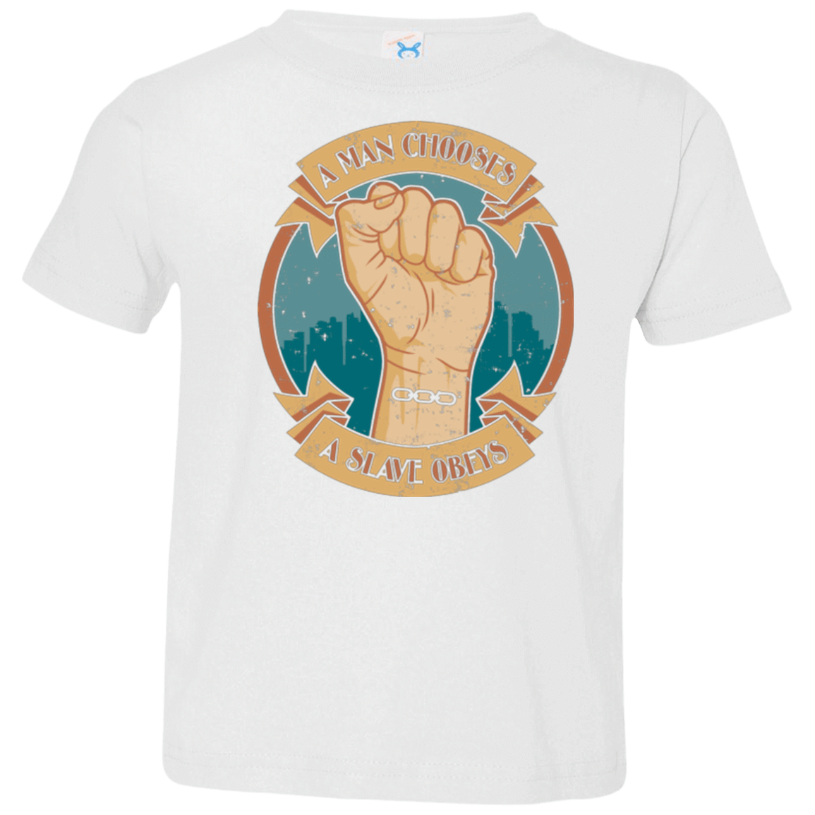 T-Shirts White / 2T A Man Chooses A Slave Obeys Toddler Premium T-Shirt