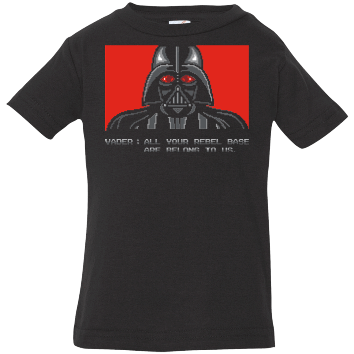 T-Shirts Black / 6 Months All your rebel base are belongs to us Infant Premium T-Shirt