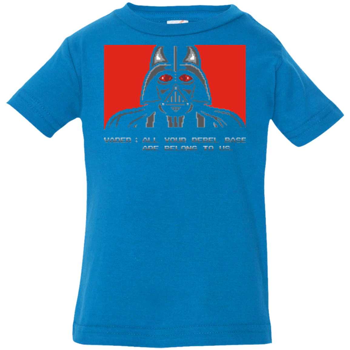 T-Shirts Cobalt / 6 Months All your rebel base are belongs to us Infant Premium T-Shirt