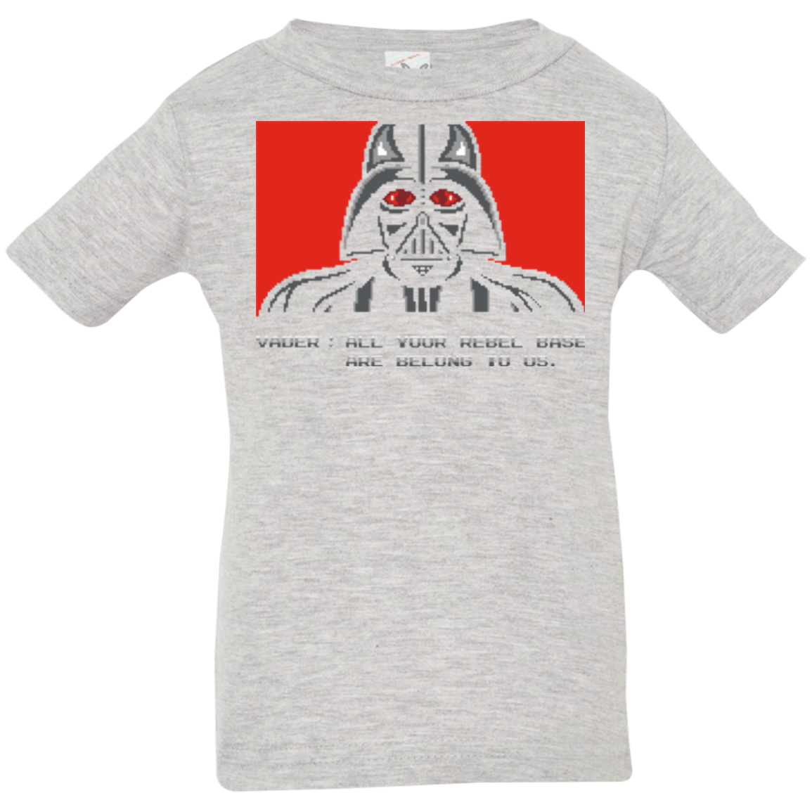 T-Shirts Heather / 6 Months All your rebel base are belongs to us Infant Premium T-Shirt