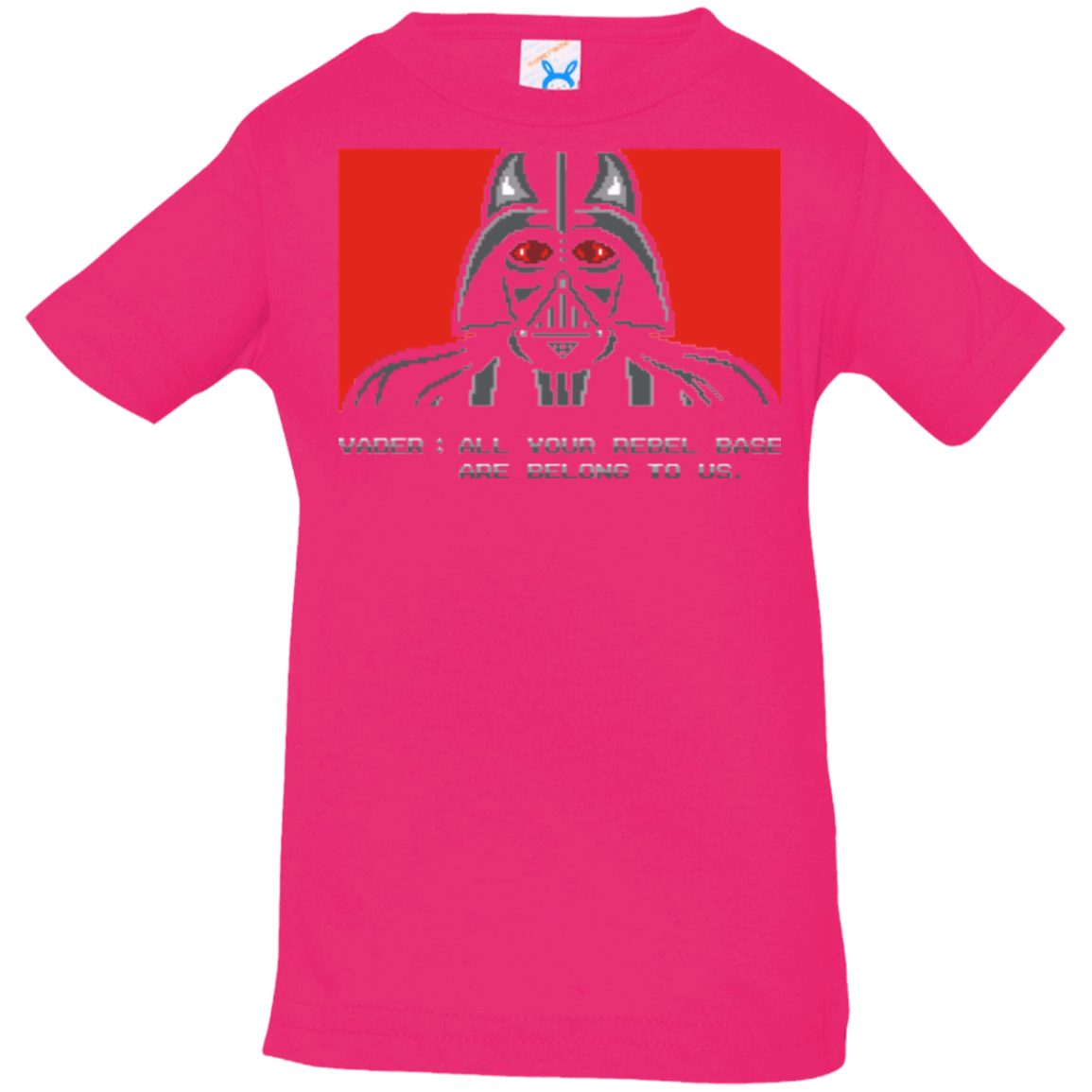 T-Shirts Hot Pink / 6 Months All your rebel base are belongs to us Infant Premium T-Shirt