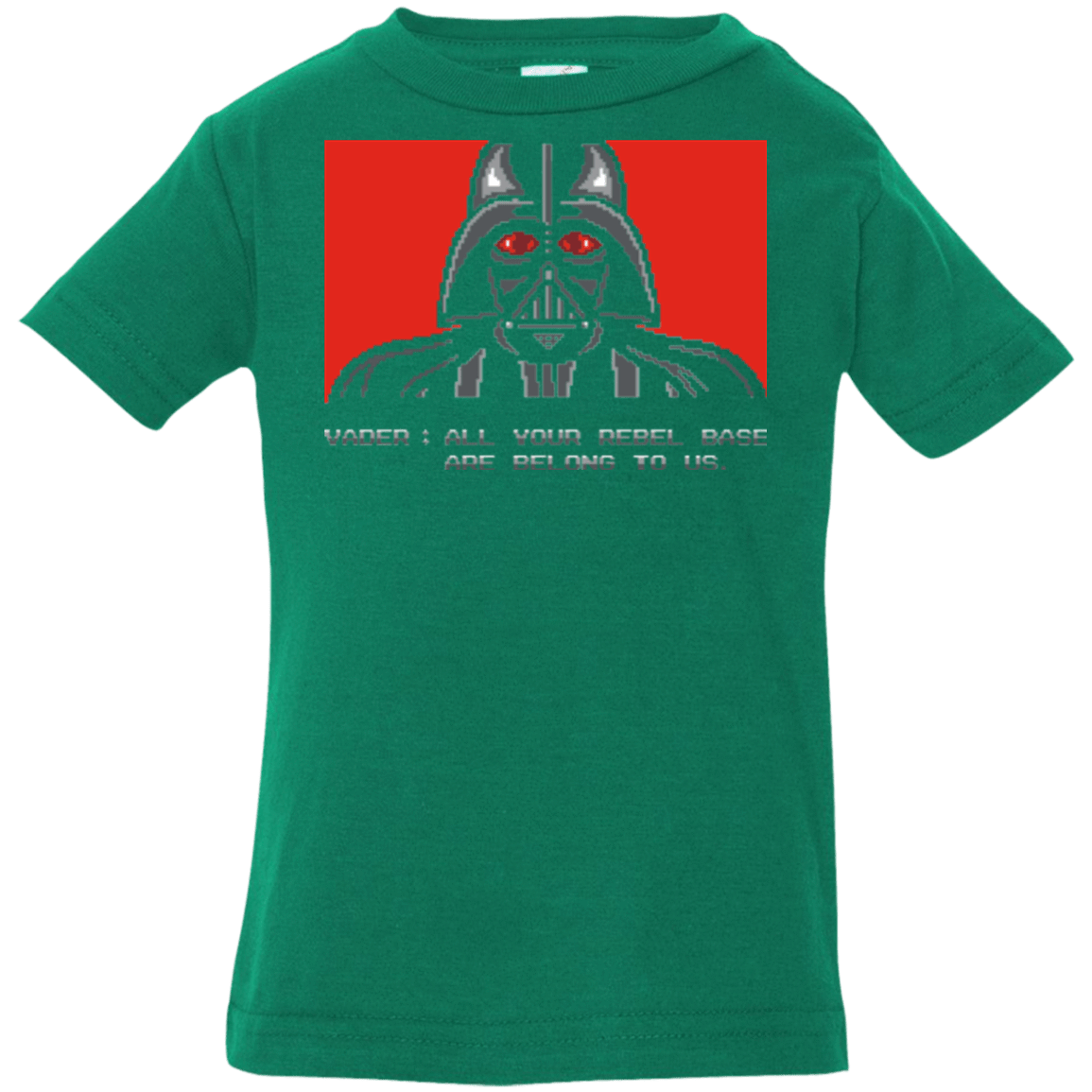 T-Shirts Kelly / 6 Months All your rebel base are belongs to us Infant Premium T-Shirt