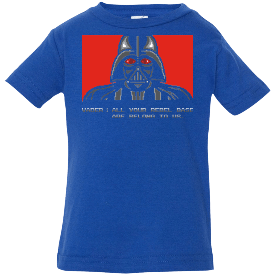 T-Shirts Royal / 6 Months All your rebel base are belongs to us Infant Premium T-Shirt