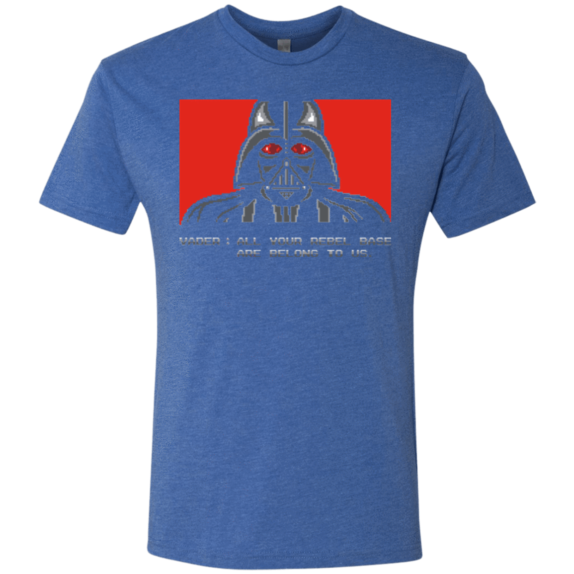 T-Shirts Vintage Royal / Small All your rebel base are belongs to us Men's Triblend T-Shirt