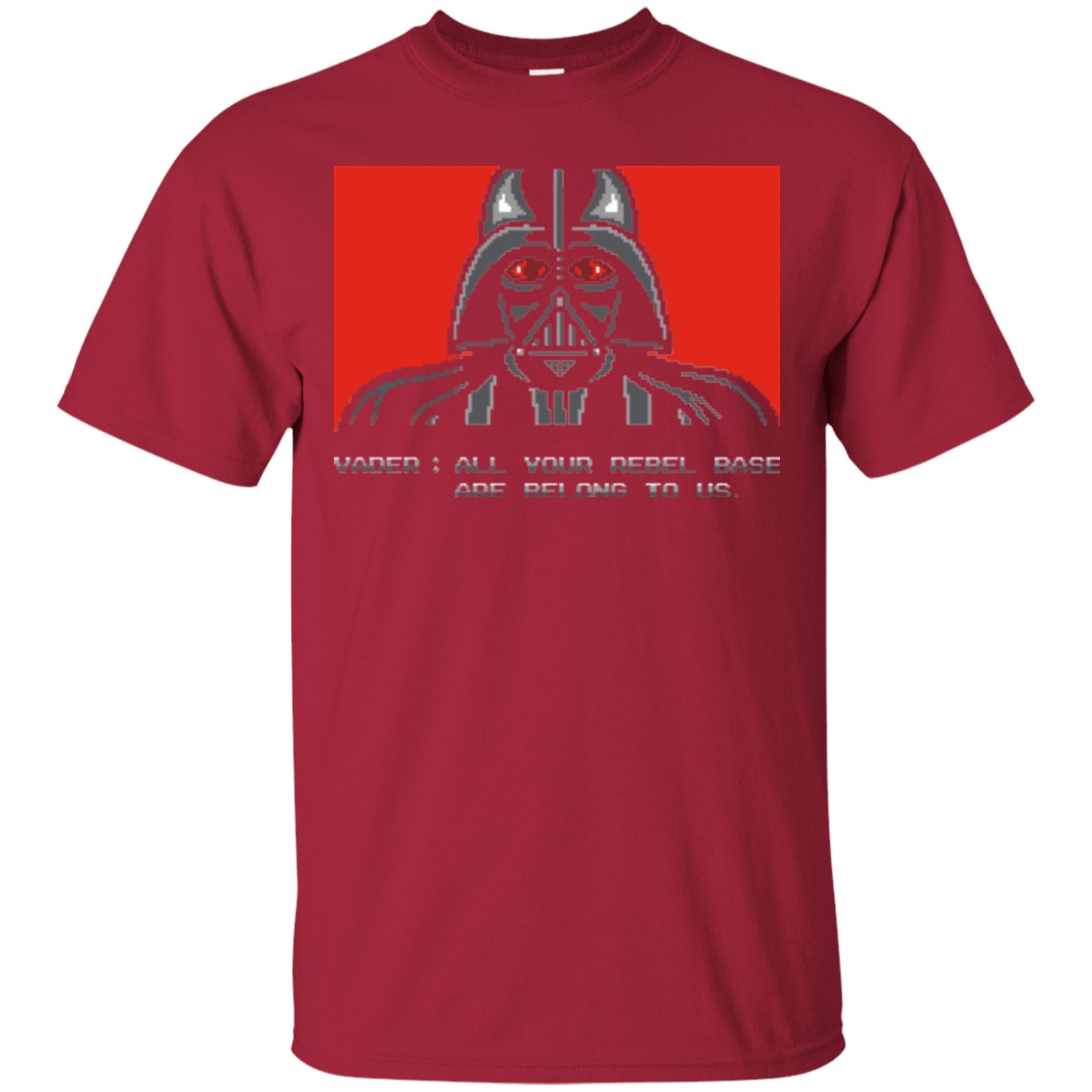 T-Shirts Cardinal / Small All your rebel base are belongs to us T-Shirt