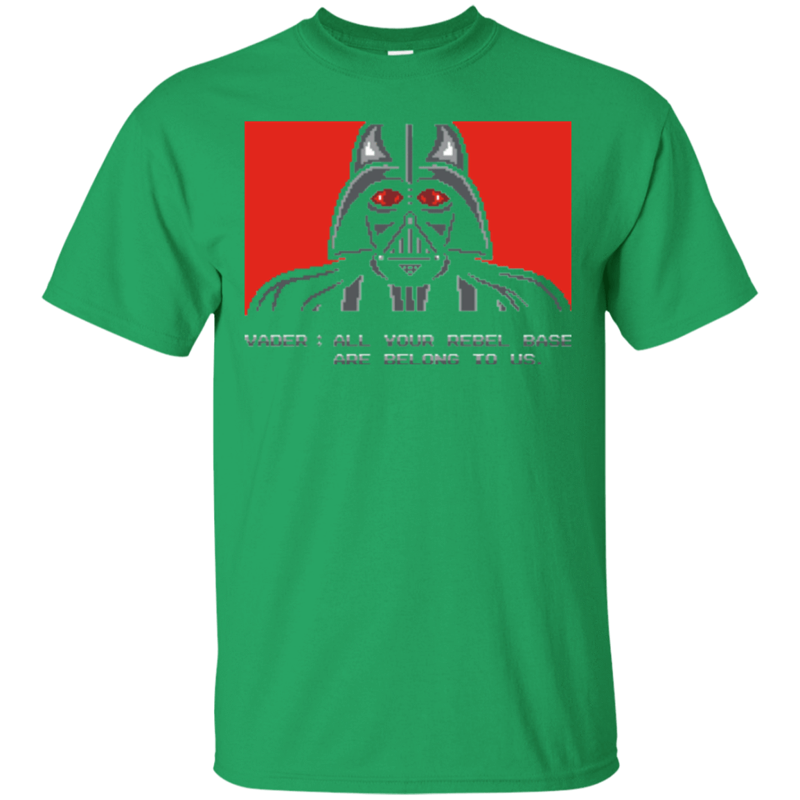 T-Shirts Irish Green / Small All your rebel base are belongs to us T-Shirt