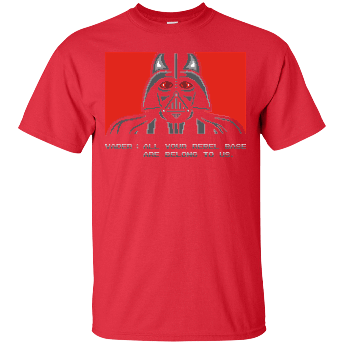 T-Shirts Red / Small All your rebel base are belongs to us T-Shirt