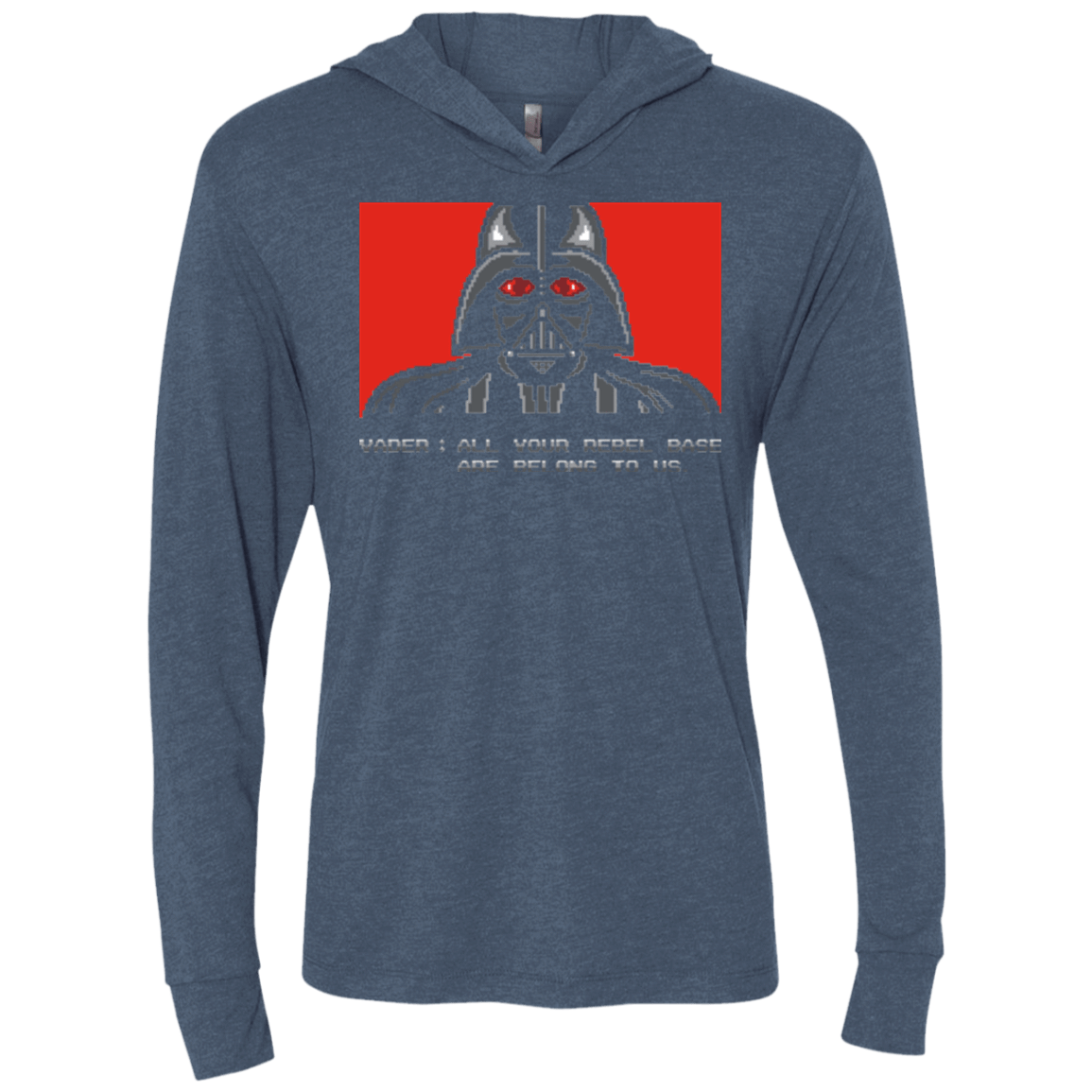 T-Shirts Indigo / X-Small All your rebel base are belongs to us Triblend Long Sleeve Hoodie Tee