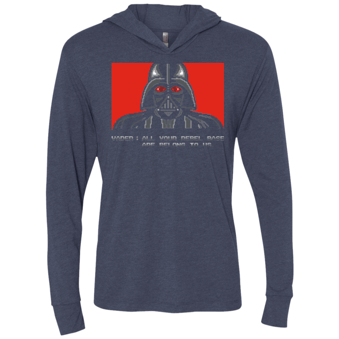 T-Shirts Vintage Navy / X-Small All your rebel base are belongs to us Triblend Long Sleeve Hoodie Tee