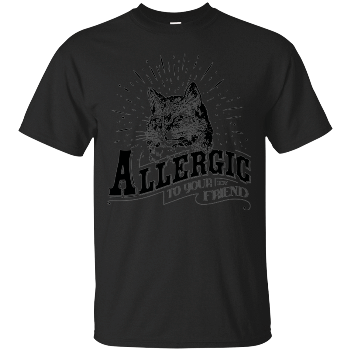 T-Shirts Black / Small Allergic to your Boyfriend T-Shirt