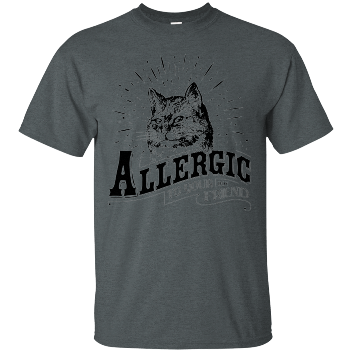 T-Shirts Dark Heather / Small Allergic to your Boyfriend T-Shirt