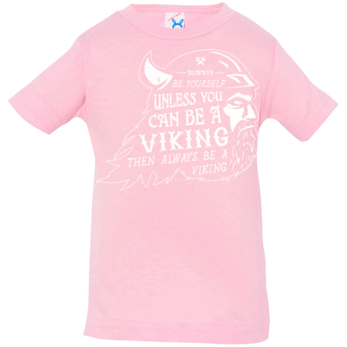 T-Shirts Pink / 6 Months Always Be a Viking Infant Premium T-Shirt