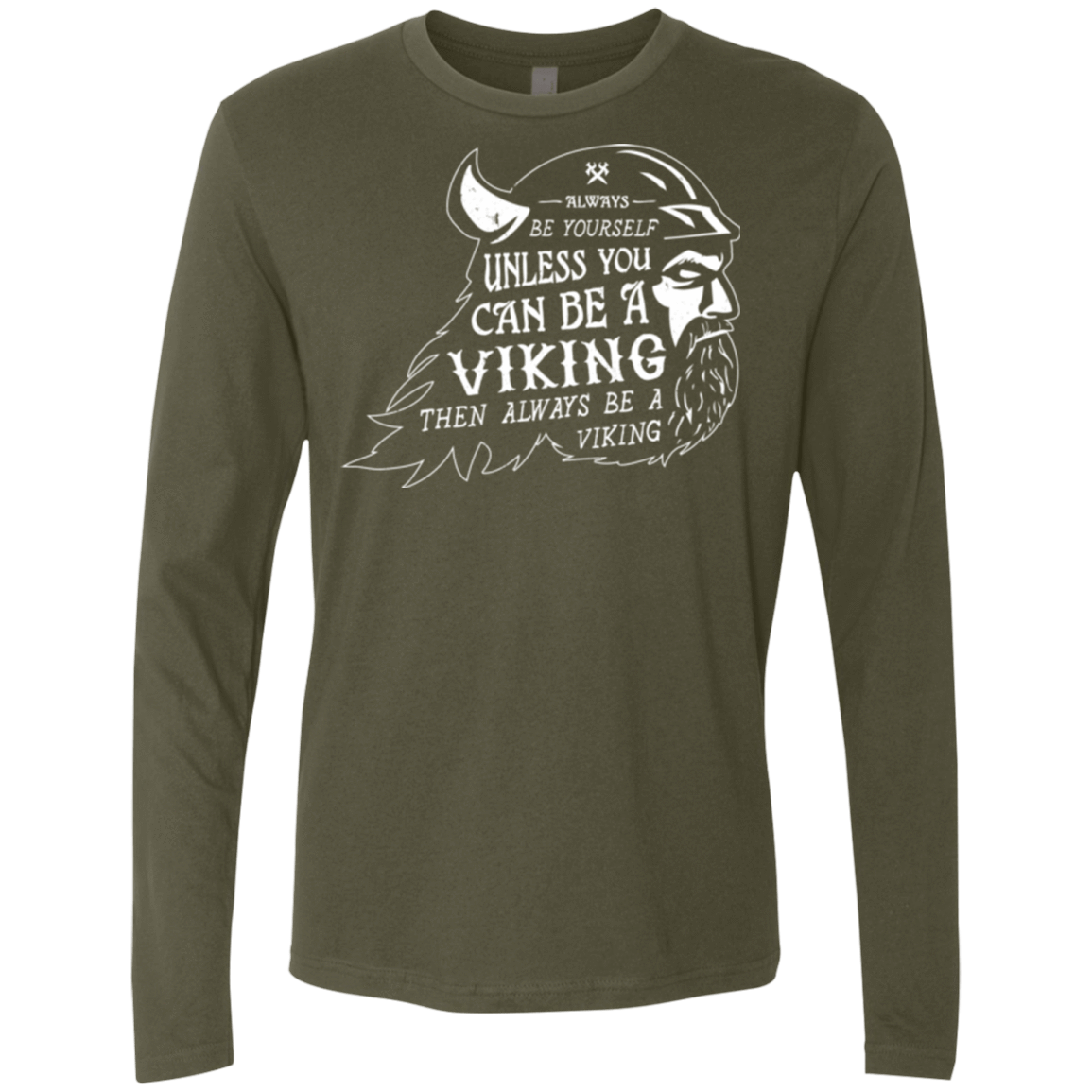 T-Shirts Military Green / Small Always Be a Viking Men's Premium Long Sleeve