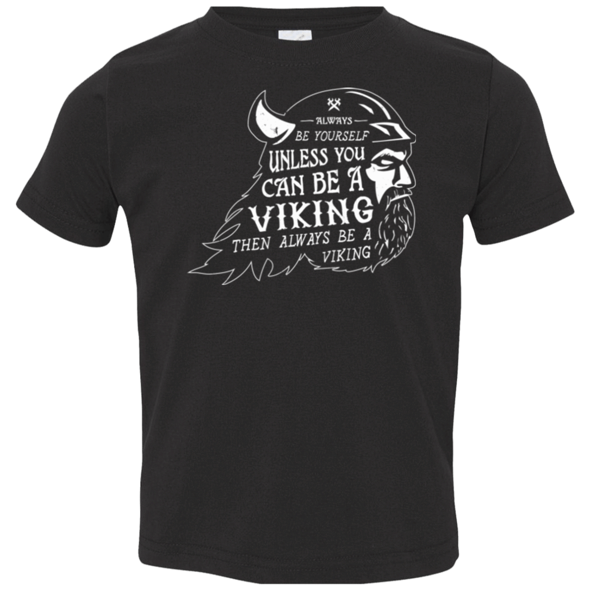 T-Shirts Black / 2T Always Be a Viking Toddler Premium T-Shirt