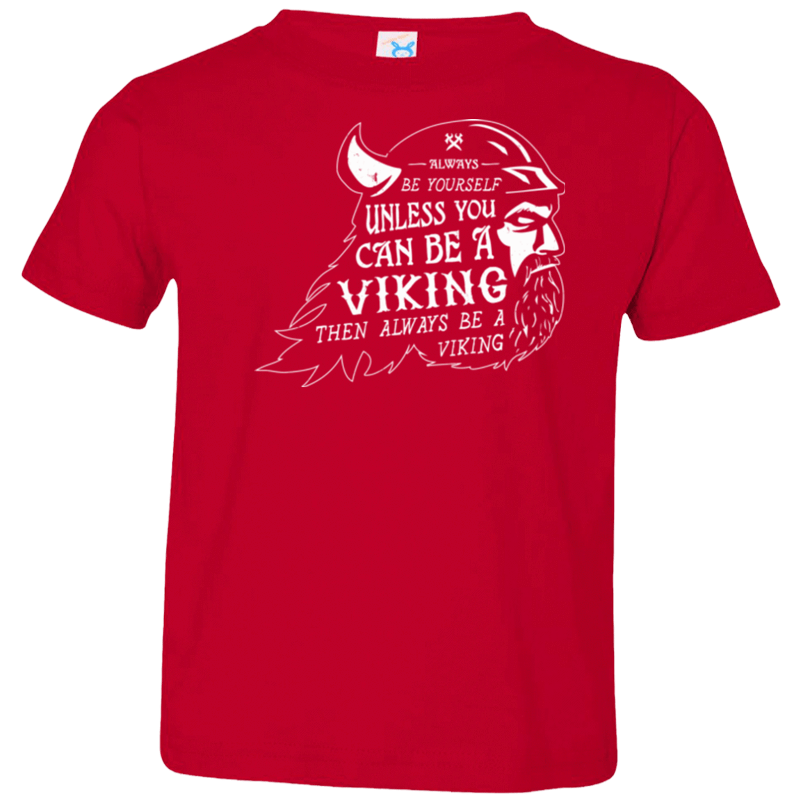 T-Shirts Red / 2T Always Be a Viking Toddler Premium T-Shirt