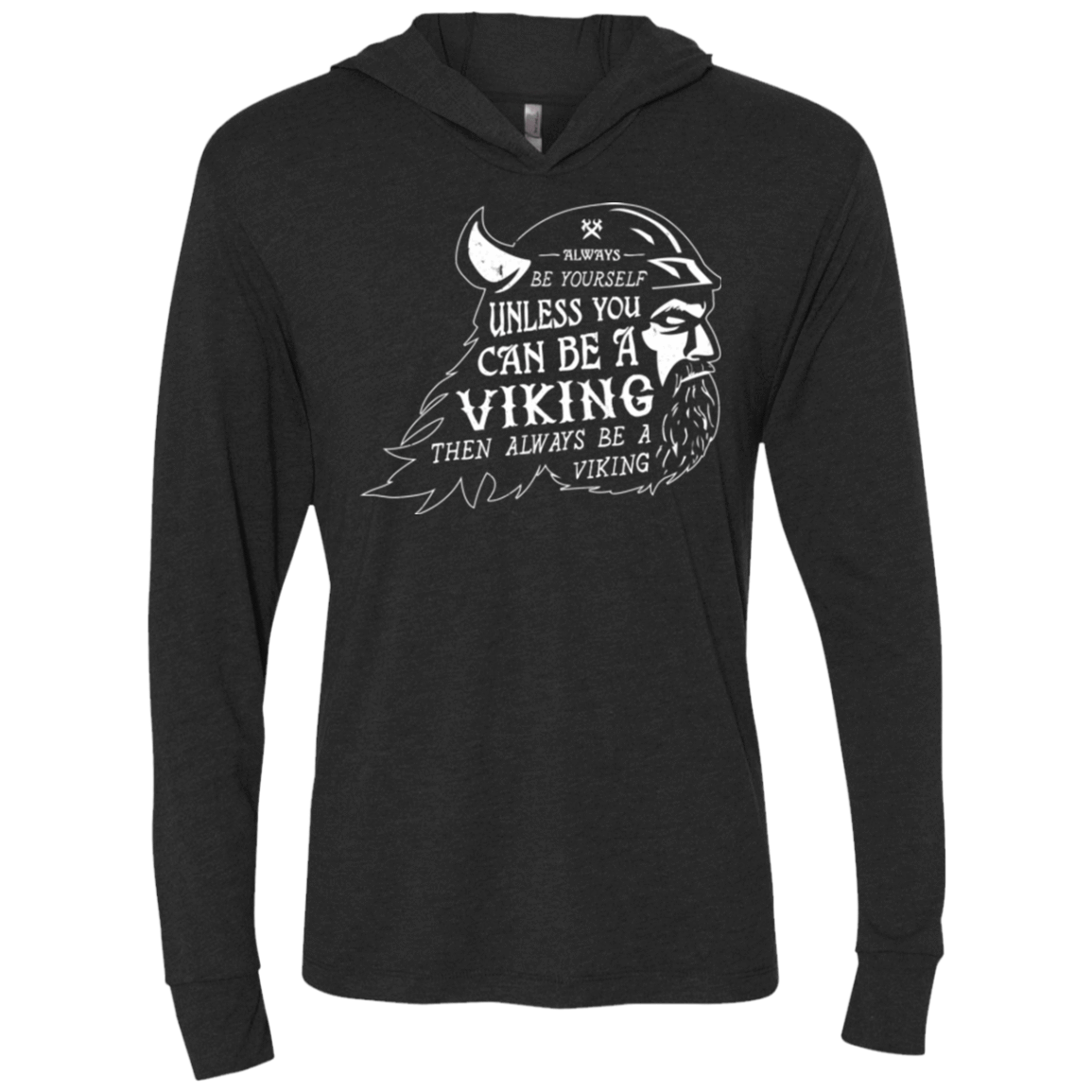 T-Shirts Vintage Black / X-Small Always Be a Viking Triblend Long Sleeve Hoodie Tee
