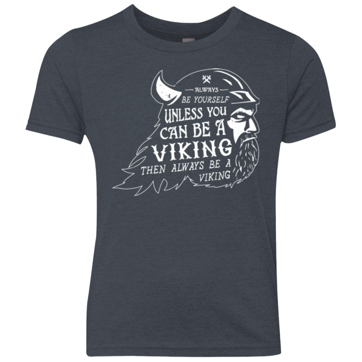 T-Shirts Vintage Navy / YXS Always Be a Viking Youth Triblend T-Shirt