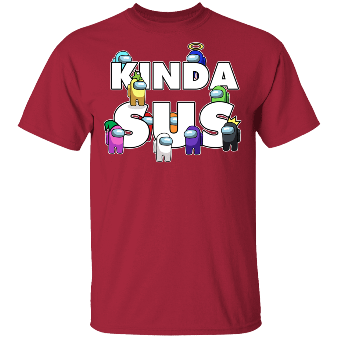 T-Shirts Cardinal / S Among us Kinda Sus T-Shirt