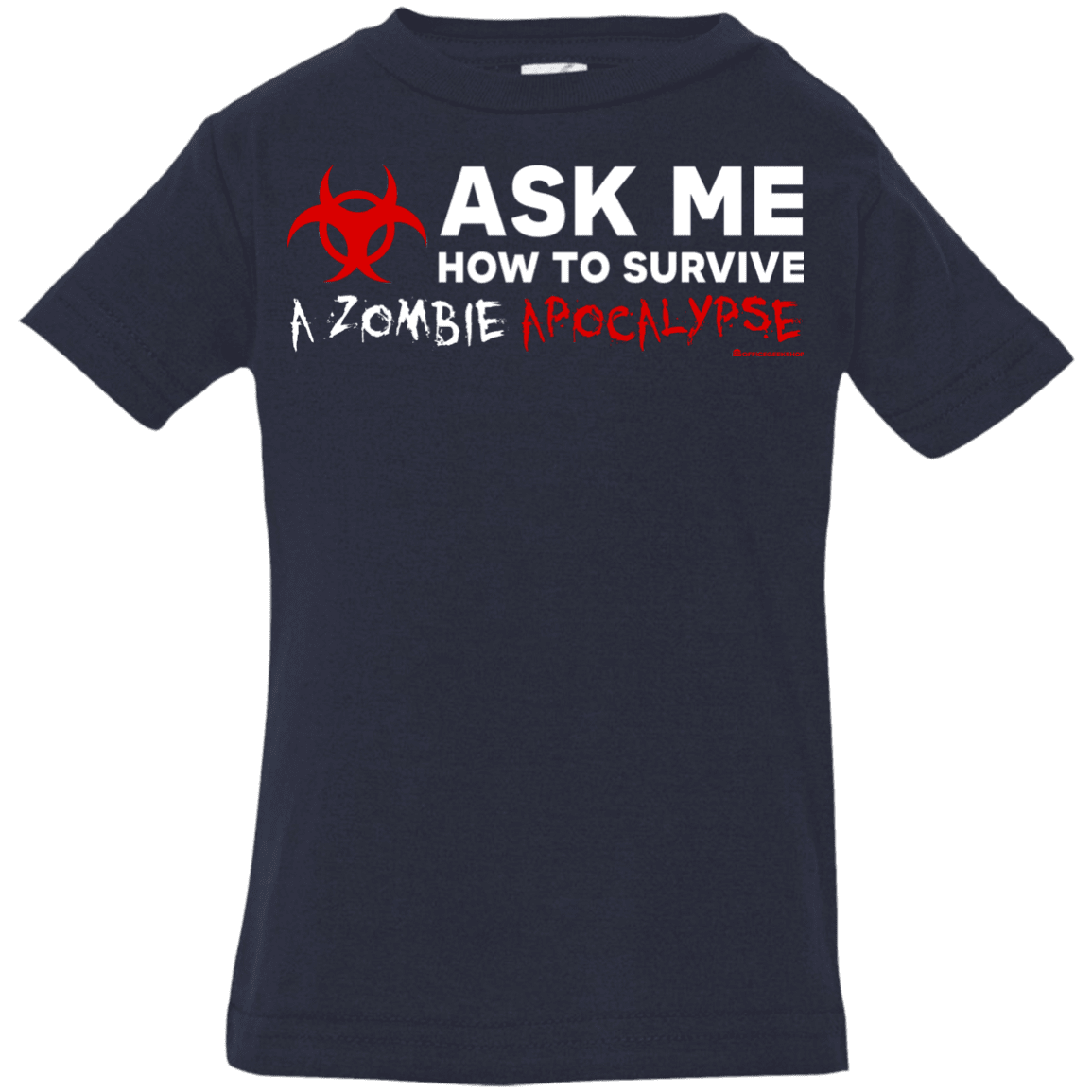 Ask Me How To Survive A Zombie Apocalypse Infant Premium T-Shirt