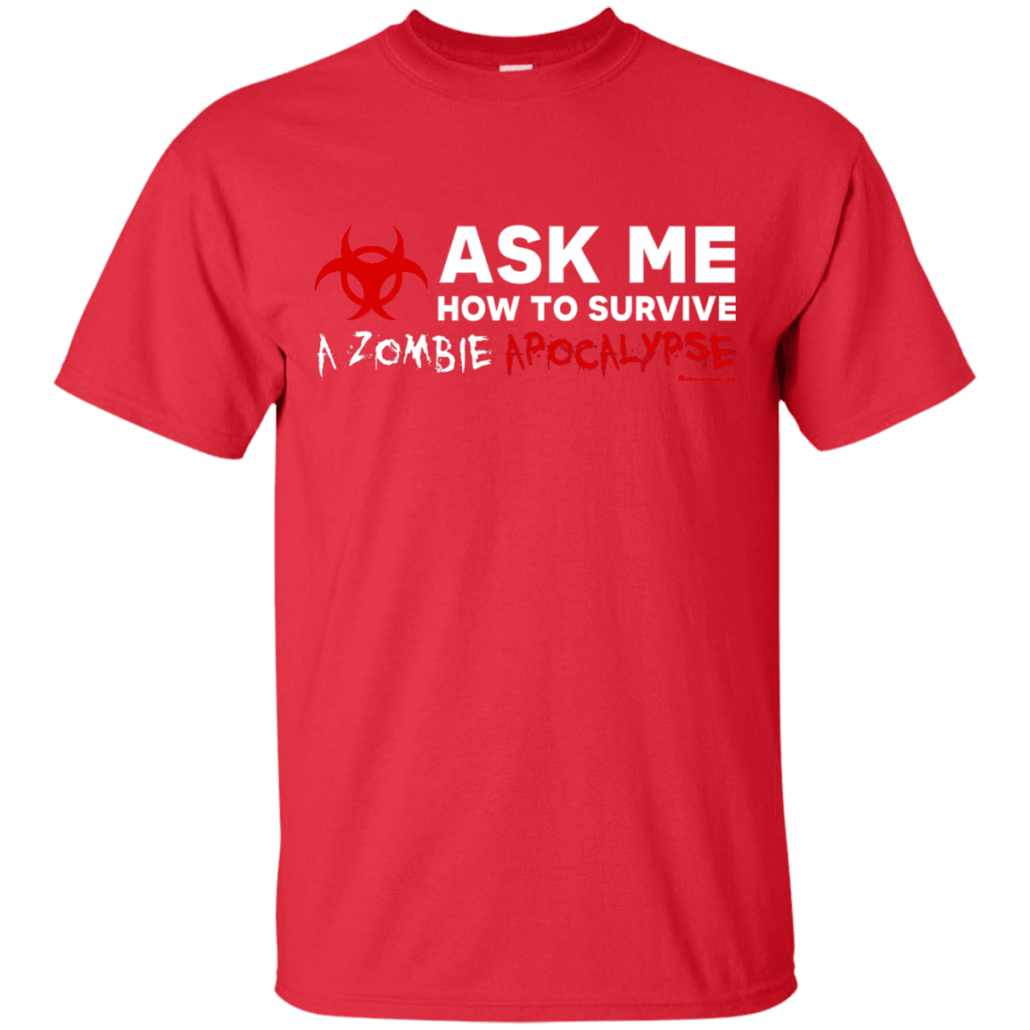 T-Shirts Red / Small Ask Me How To Survive A Zombie Apocalypse T-Shirt