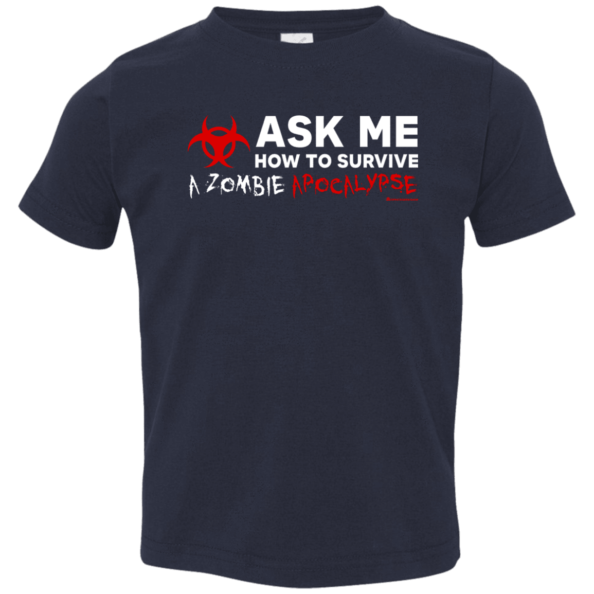 T-Shirts Navy / 2T Ask Me How To Survive A Zombie Apocalypse Toddler Premium T-Shirt