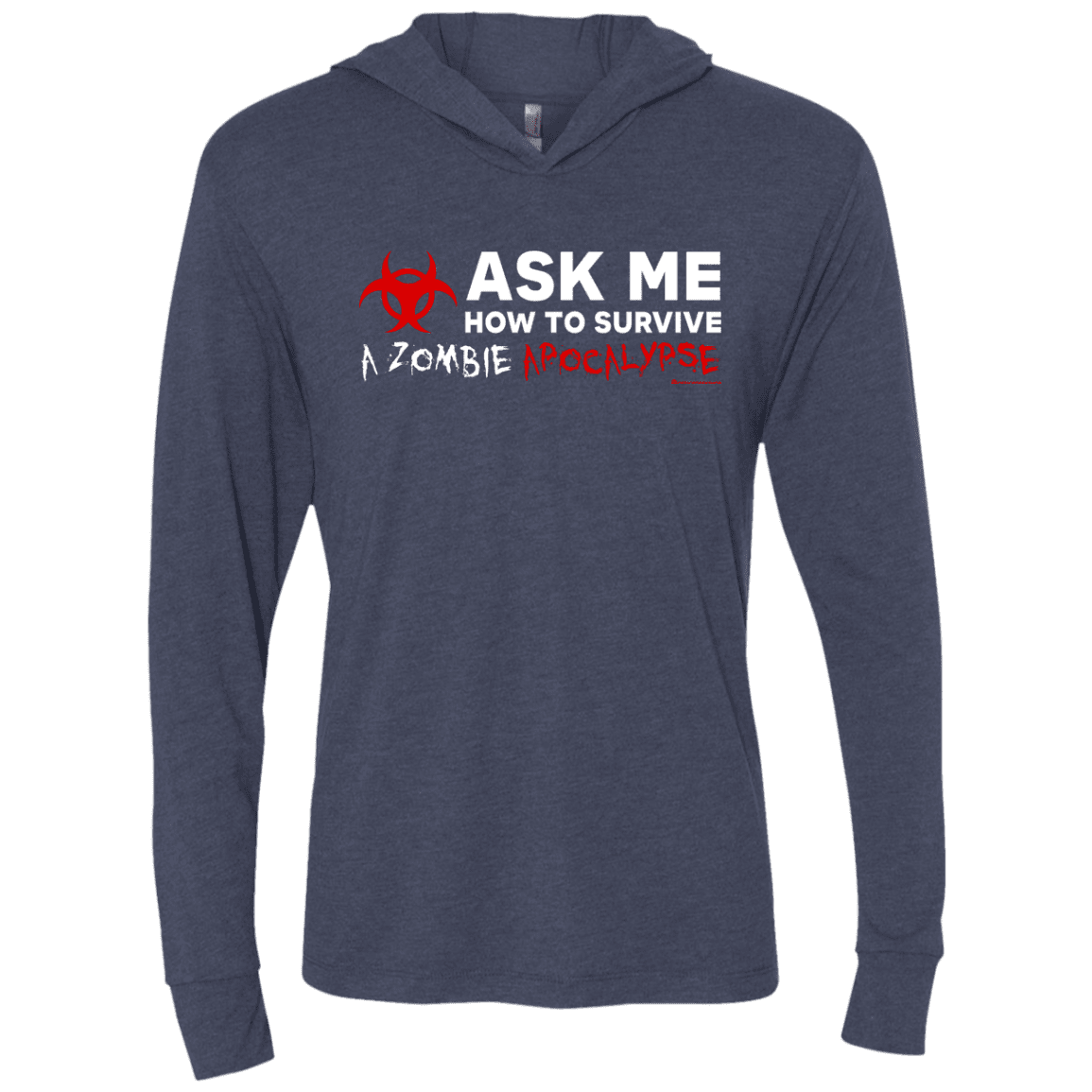 T-Shirts Vintage Navy / X-Small Ask Me How To Survive A Zombie Apocalypse Triblend Long Sleeve Hoodie Tee