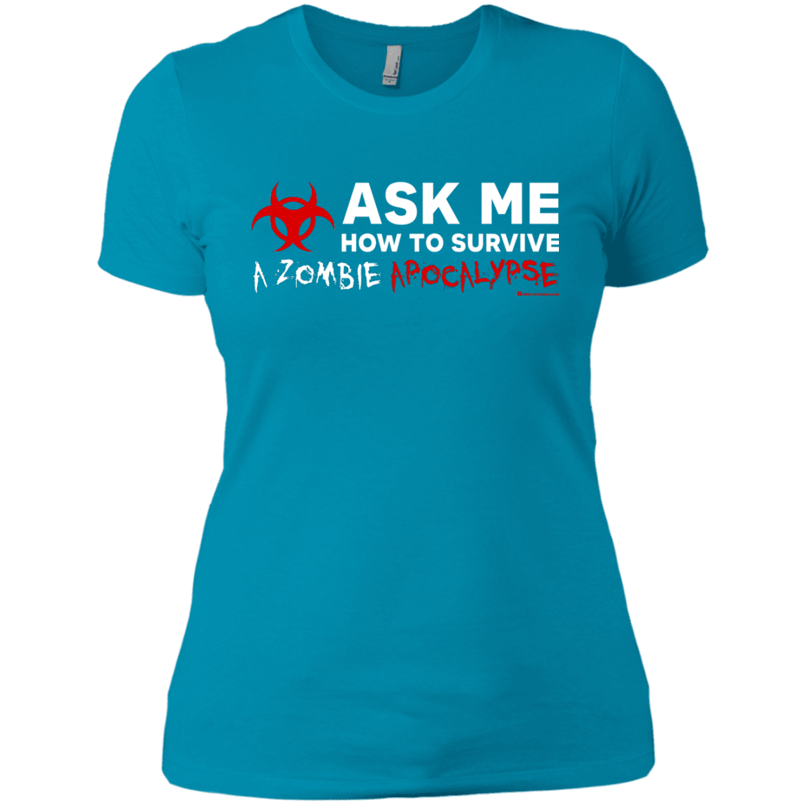 T-Shirts Turquoise / X-Small Ask Me How To Survive A Zombie Apocalypse Women's Premium T-Shirt