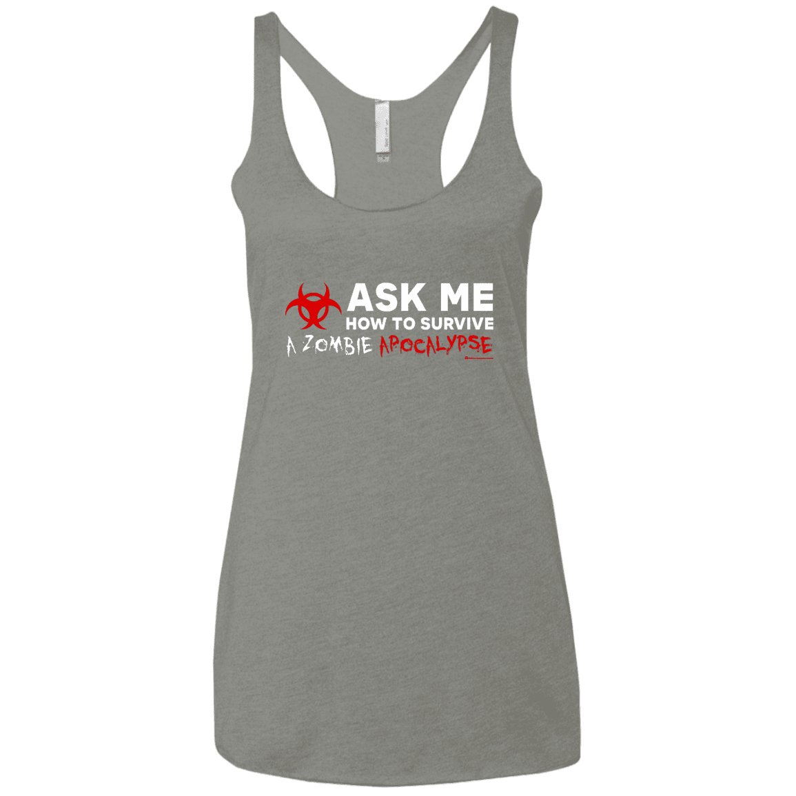 T-Shirts Venetian Grey / X-Small Ask Me How To Survive A Zombie Apocalypse Women's Triblend Racerback Tank