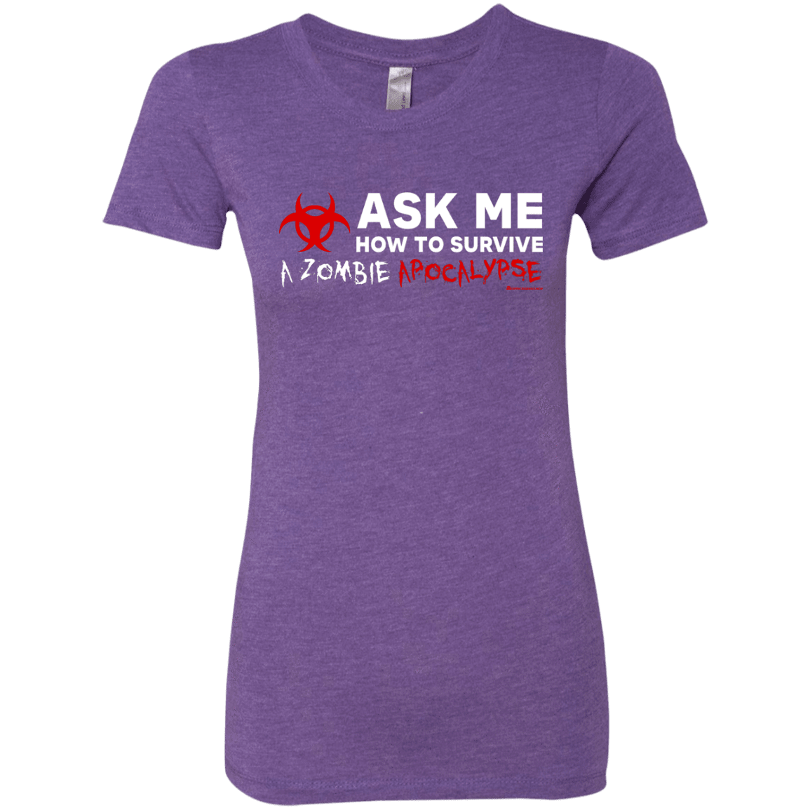 Ask Me How To Survive A Zombie Apocalypse Women's Triblend T-Shirt