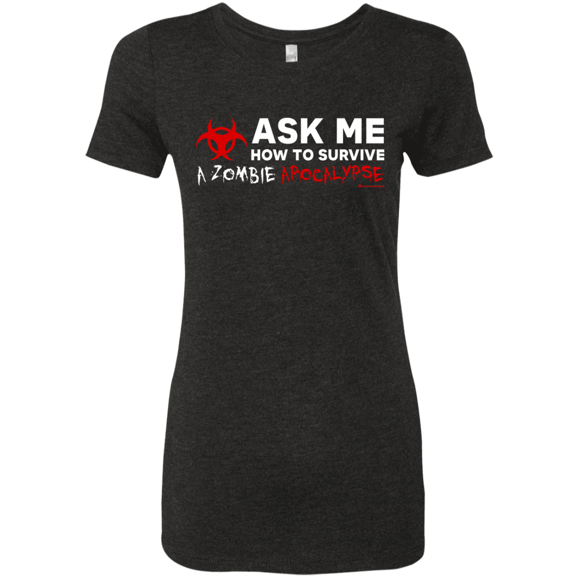 Ask Me How To Survive A Zombie Apocalypse Women's Triblend T-Shirt