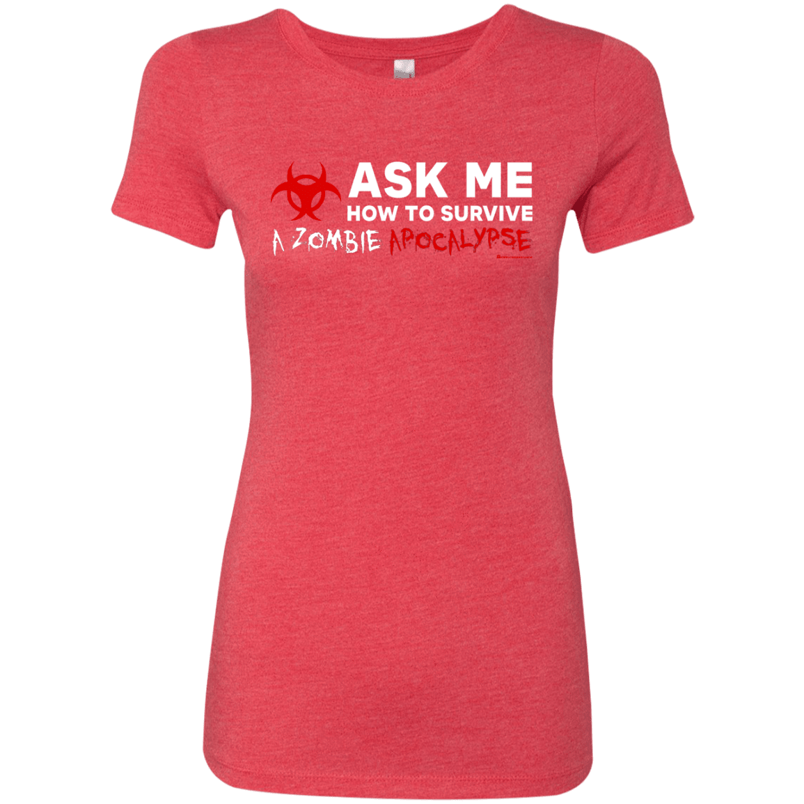 Ask Me How To Survive A Zombie Apocalypse Women's Triblend T-Shirt