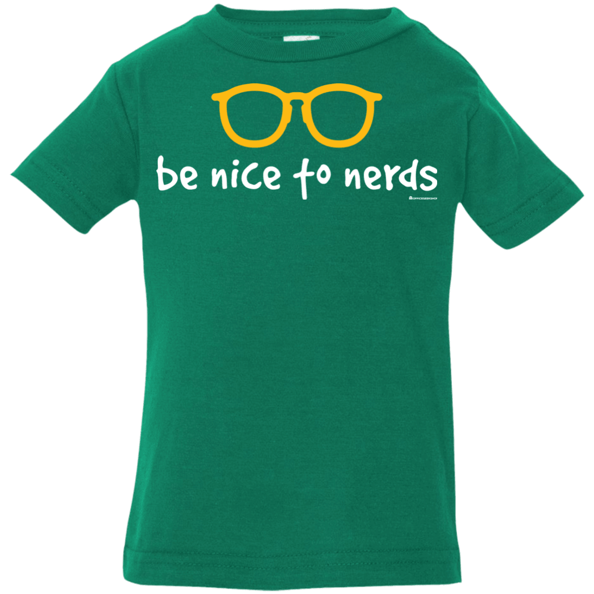 T-Shirts Kelly / 6 Months Be Nice To Nerds Infant Premium T-Shirt