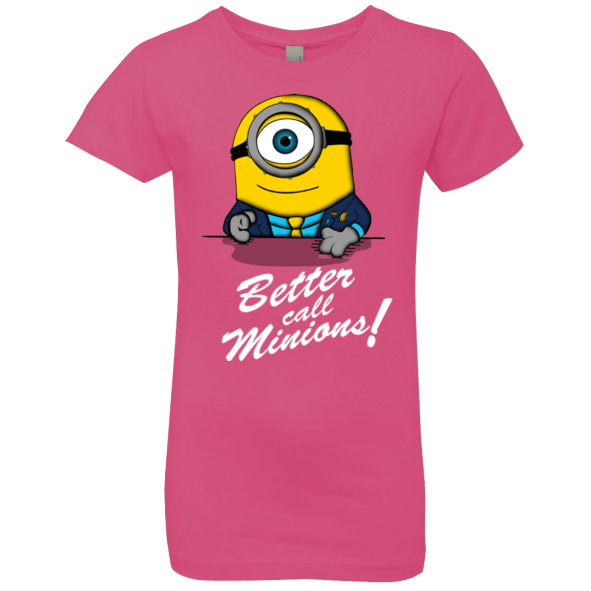 T-Shirts Hot Pink / YXS Better Call Minons Girls Premium T-Shirt