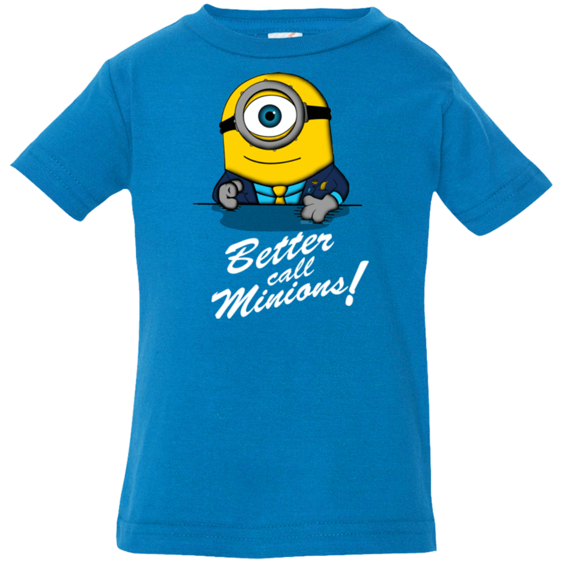 T-Shirts Cobalt / 6 Months Better Call Minons Infant Premium T-Shirt