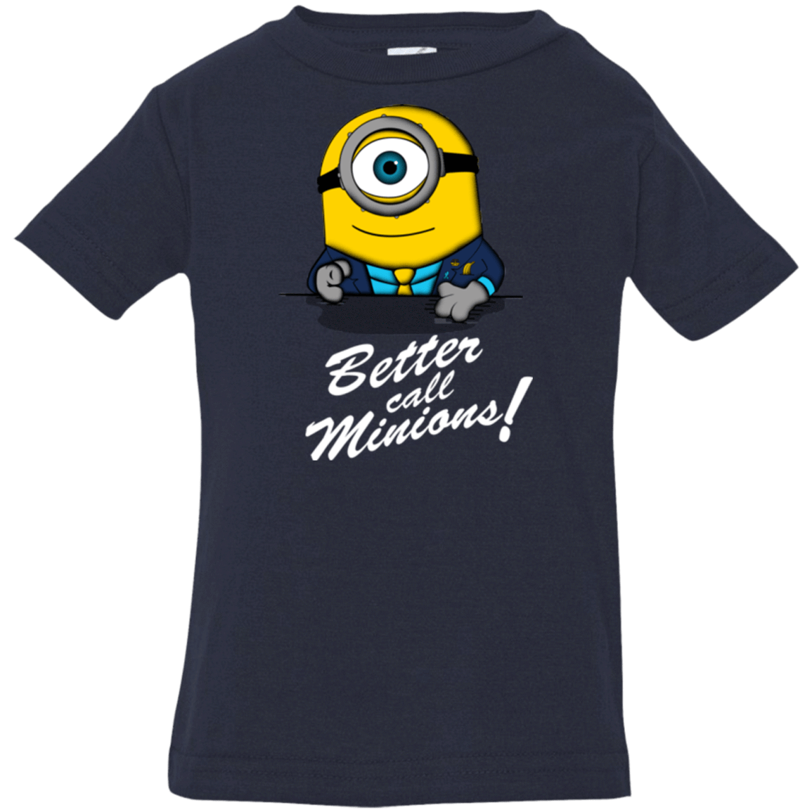 T-Shirts Navy / 6 Months Better Call Minons Infant Premium T-Shirt