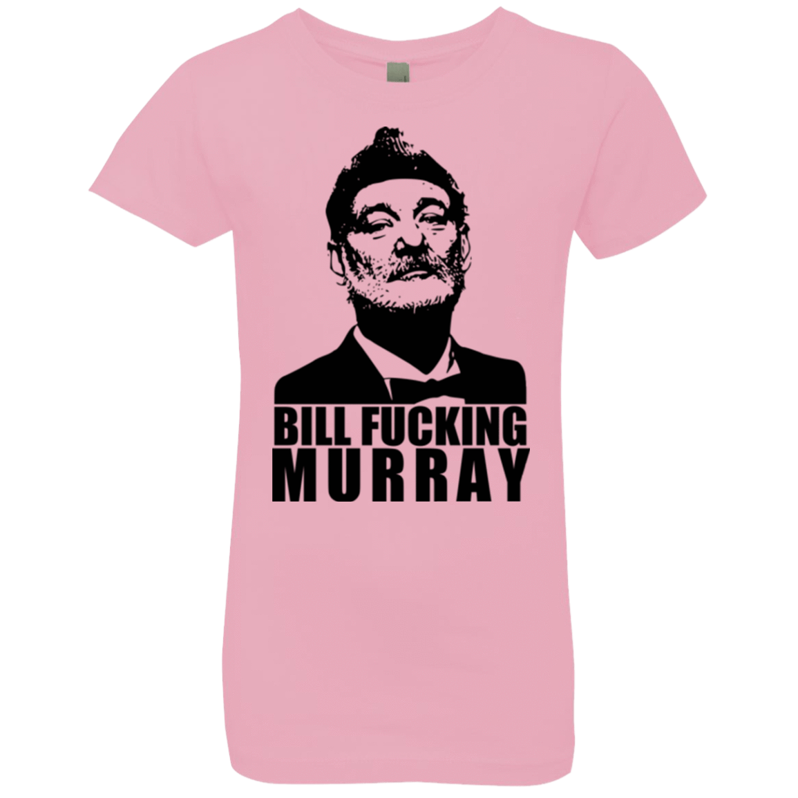 T-Shirts Light Pink / YXS Bill fucking murray Girls Premium T-Shirt