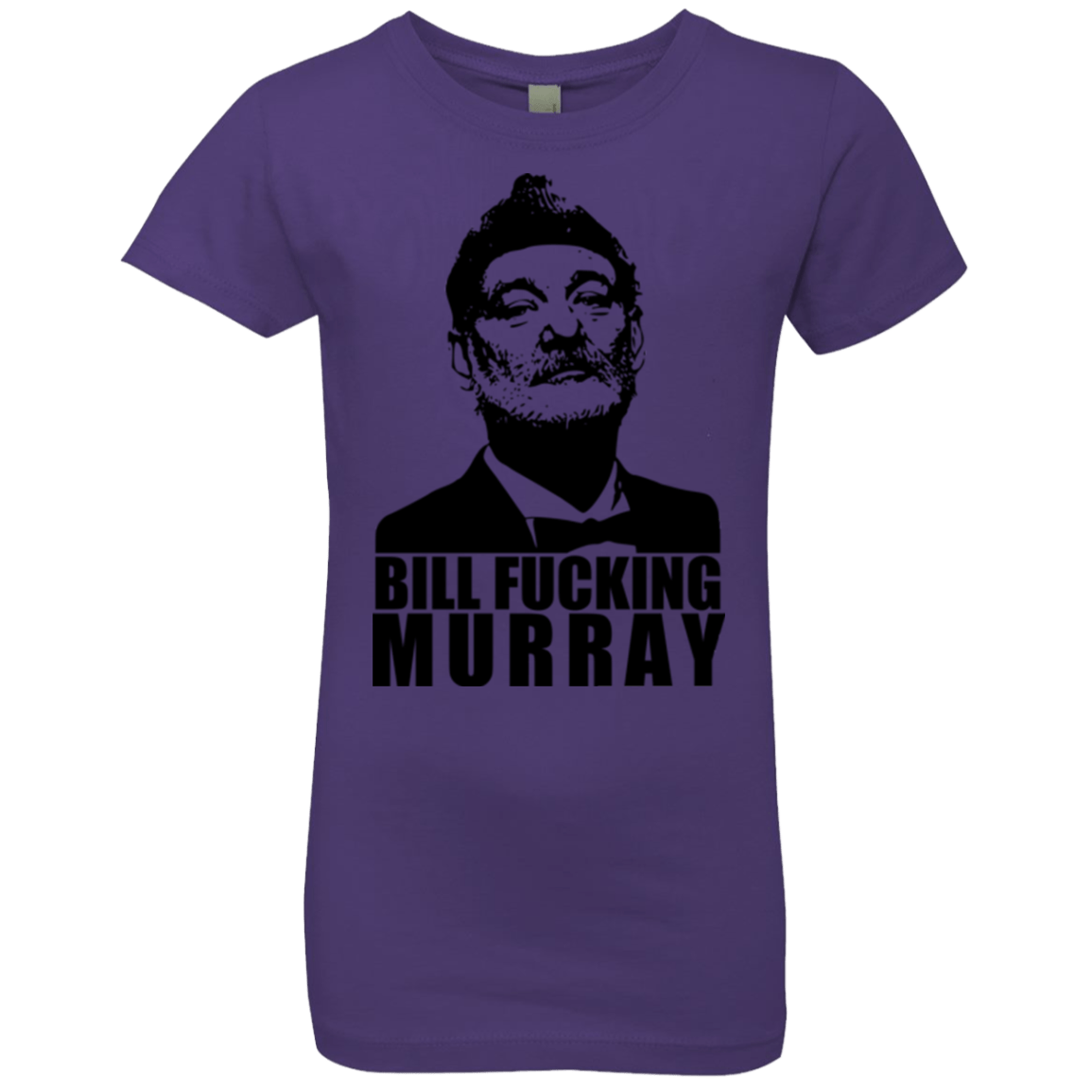 T-Shirts Purple Rush / YXS Bill fucking murray Girls Premium T-Shirt