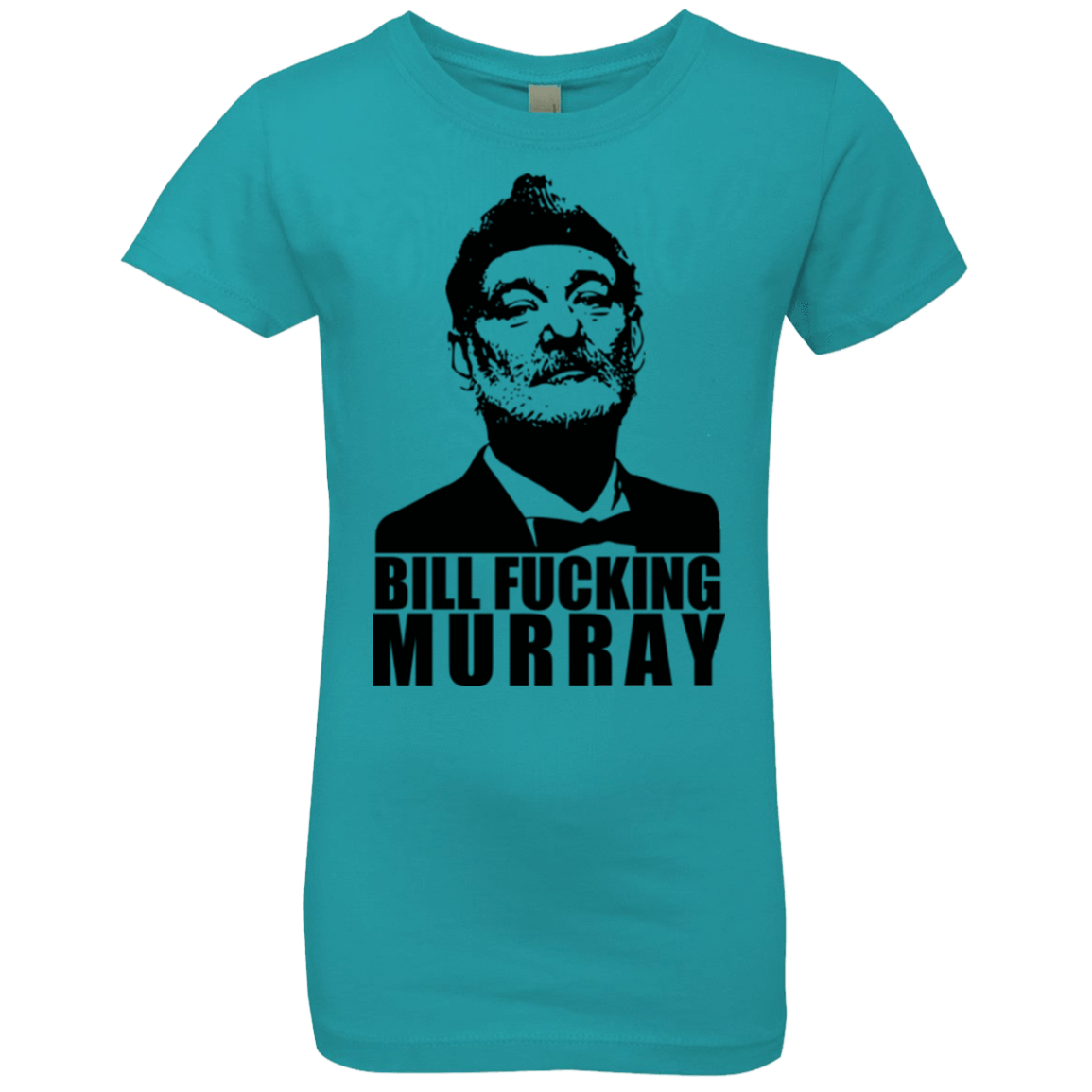 T-Shirts Tahiti Blue / YXS Bill fucking murray Girls Premium T-Shirt