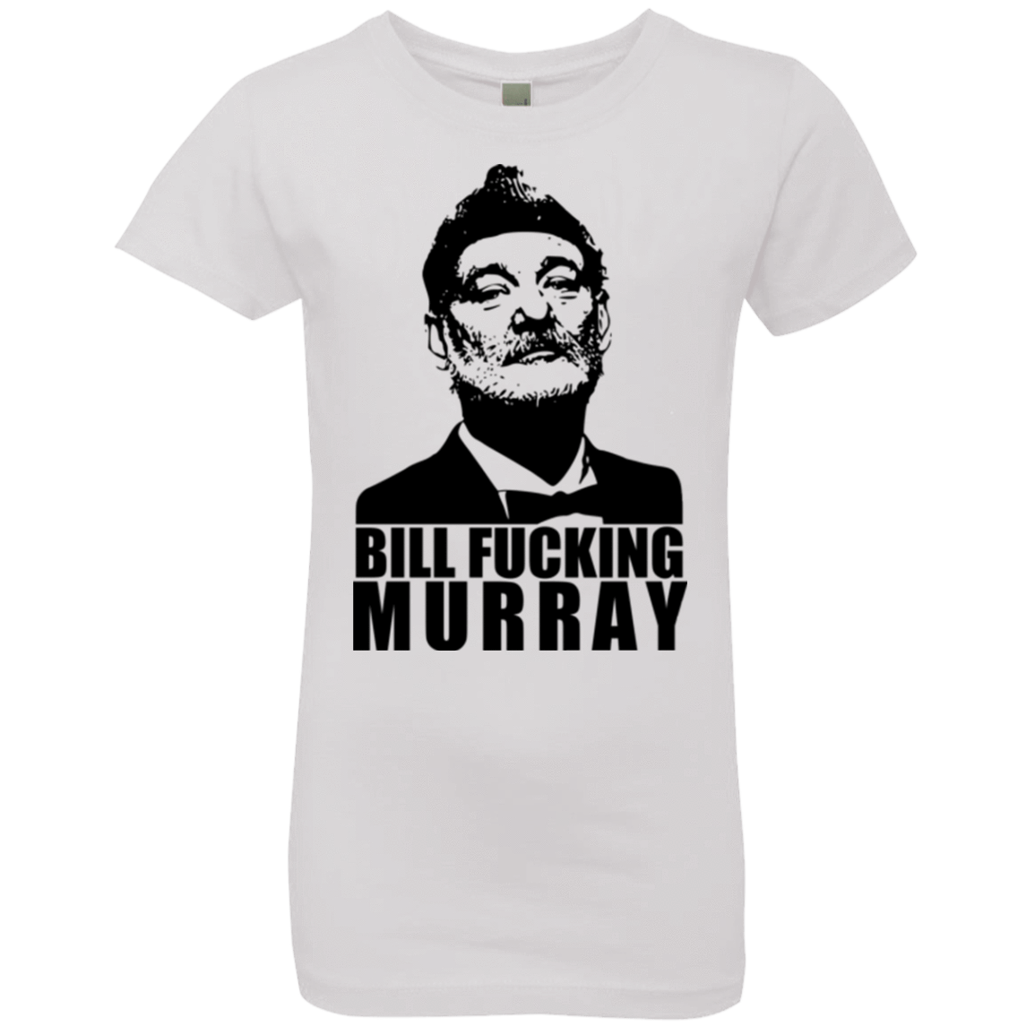 T-Shirts White / YXS Bill fucking murray Girls Premium T-Shirt