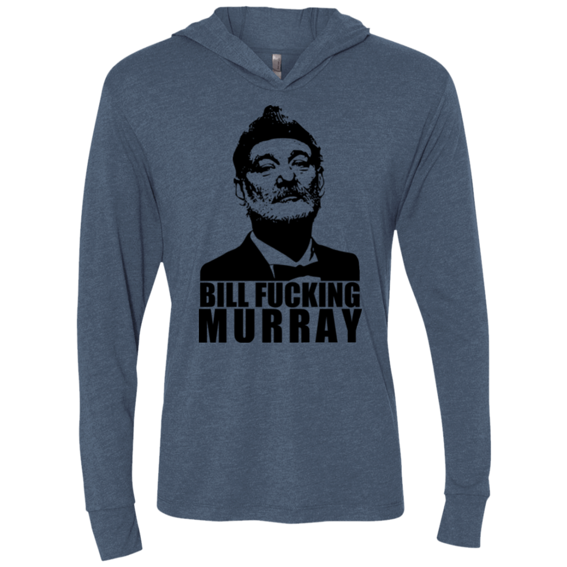 T-Shirts Indigo / X-Small Bill fucking murray Triblend Long Sleeve Hoodie Tee