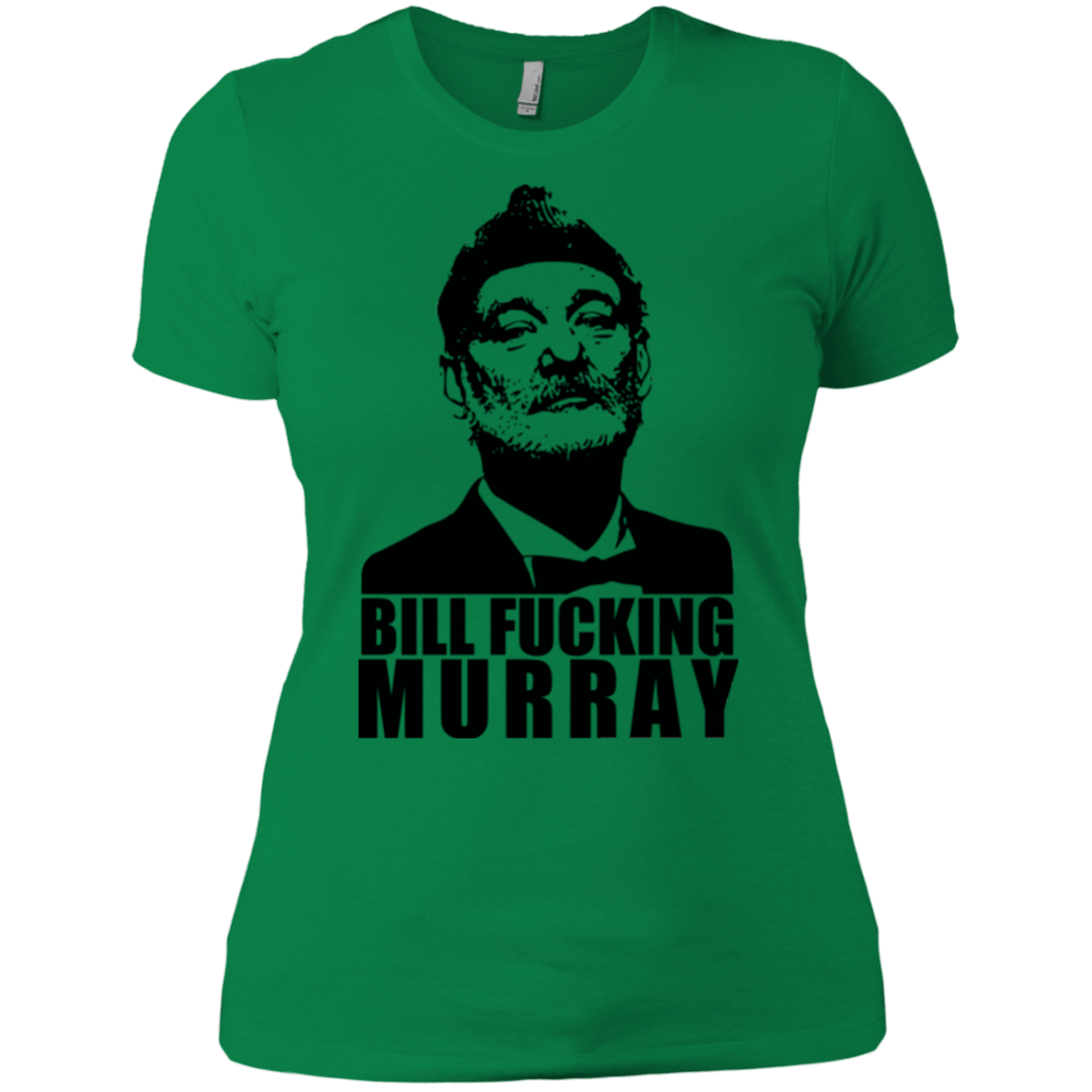 T-Shirts Kelly Green / X-Small Bill fucking murray Women's Premium T-Shirt