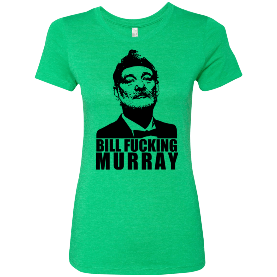T-Shirts Envy / Small Bill fucking murray Women's Triblend T-Shirt