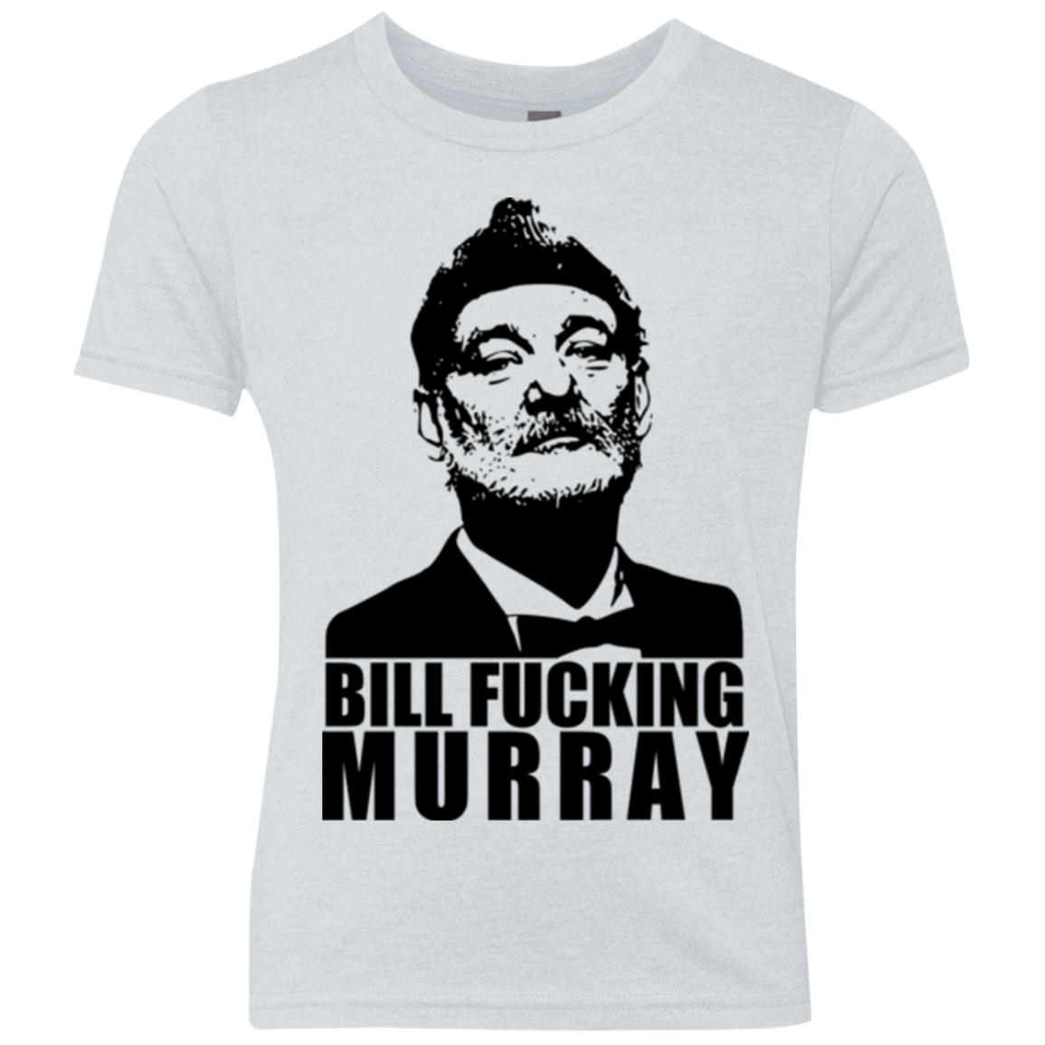 T-Shirts Heather White / YXS Bill fucking murray Youth Triblend T-Shirt